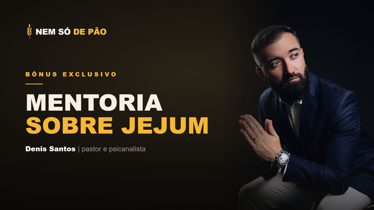 Mentoria sobre Jejum, com Denis Santos